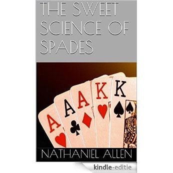 THE SWEET SCIENCE OF SPADES (English Edition) [Kindle-editie]