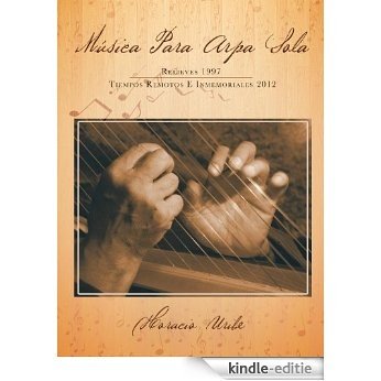 Música para arpa sola: Relieves 1997 Tiempos remotos e inmemoriales 2012 (English Edition) [Kindle-editie]