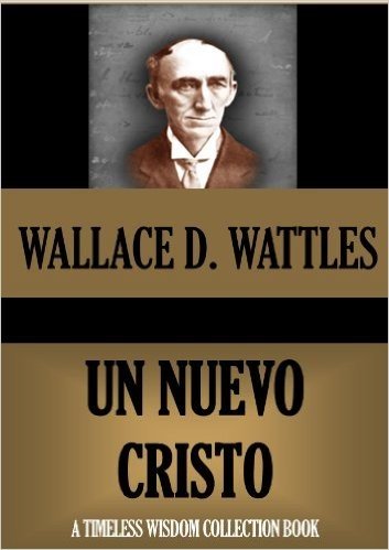 UN NUEVO CRISTO (Timeless Wisdom Collection nº 76) (Spanish Edition)