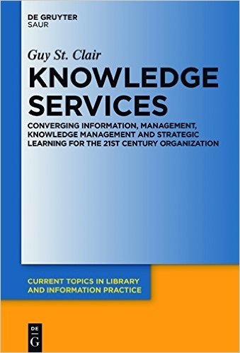 Knowledge Services: A Strategic Framework for the 21st Century Organization