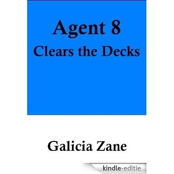 Agent 8 Clears the Decks (English Edition) [Kindle-editie]
