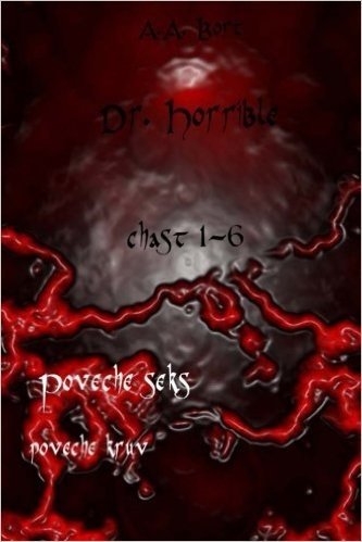Dr. Horrible Chast 1-6 Poveche Seks, Poveche Kruv