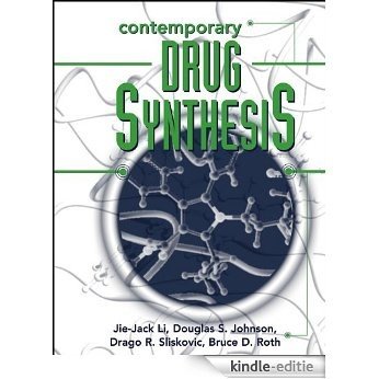 Contemporary Drug Synthesis (Wiley Series on Drug Synthesis) [Kindle-editie]