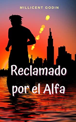 Reclamado por el Alfa (Spanish Edition)