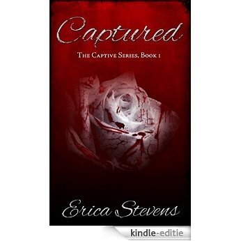 Captured (The Captive Series Book 1) (English Edition) [Kindle-editie]