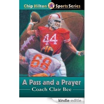 A Pass and a Prayer (Chip Hilton Sports Series) (English Edition) [Kindle-editie]