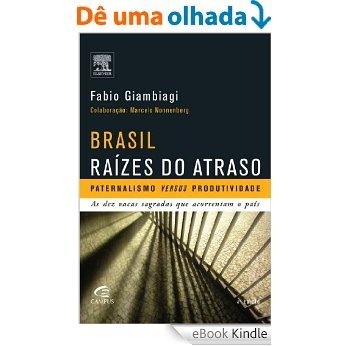 Brasil: Raízes do Atraso [eBook Kindle]