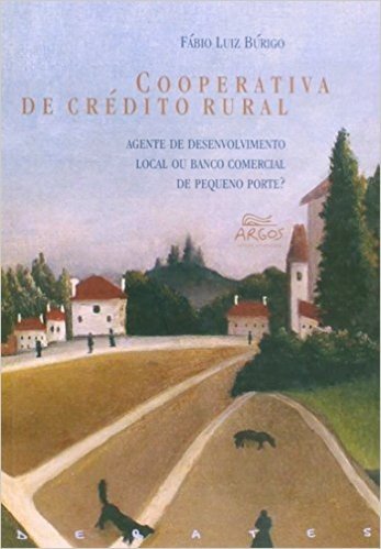 Cooperativa de Crédito Rural. Agente de Desenvolvimento Local ou Banco Comercial de Pequeno Porte