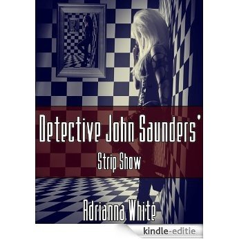 Detective John Saunders' Strip Show (English Edition) [Kindle-editie]