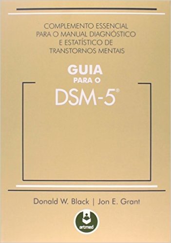 Guia Para o DSM-5. Complemento Essencial Para o Manual Diagnóstico e Estatístico de Transtornos Mentais (Em Portuguese do Brasil)