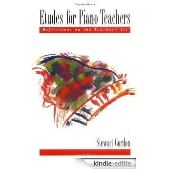 Etudes for Piano Teachers: Reflections on the Teacher's Art [Kindle-editie]