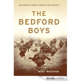 The Bedford Boys: One American Town's Ultimate D-day Sacrifice [Kindle-editie] beoordelingen