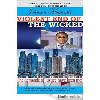 VIOLENT END OF THE WICKED: The demands of justice have been met. (English Edition) [Kindle-editie]
