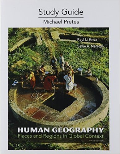 Study Guide for Human Geography: Places and Regions in Global Context