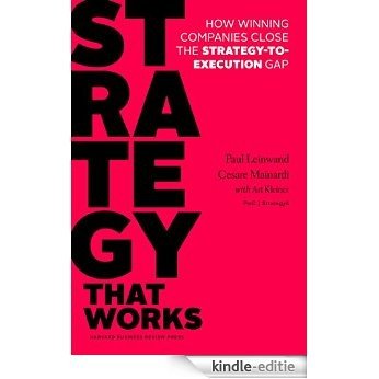 Strategy That Works: How Winning Companies Close the Strategy-to-Execution Gap [Kindle-editie]
