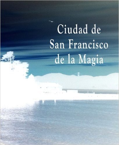 Ciudad de San Francisco de la Magia (Spanish Edition)