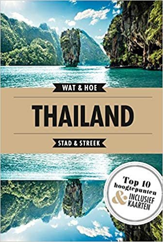 Thailand: Stad en Streek (Wat & hoe stad & streek)