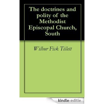 The doctrines and polity of the Methodist Episcopal Church, South (English Edition) [Kindle-editie]