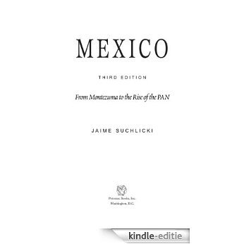 Mexico: From Montezuma to the Rise of the PAN, Third Edition [Kindle-editie]