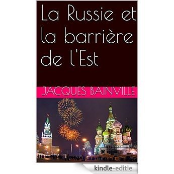 La Russie et la barrière de l'Est (French Edition) [Kindle-editie]