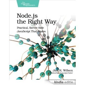 Node.js the Right Way: Practical, Server-Side JavaScript That Scales [Kindle-editie]