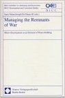 Managing the Remnants of War: Micro-Disarmament as an Element of Peace-Building