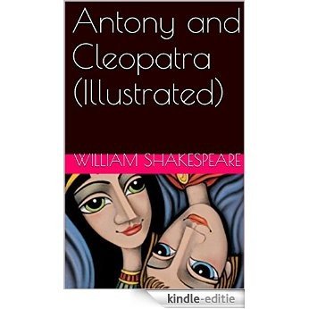 Antony and Cleopatra (Illustrated) (English Edition) [Kindle-editie]