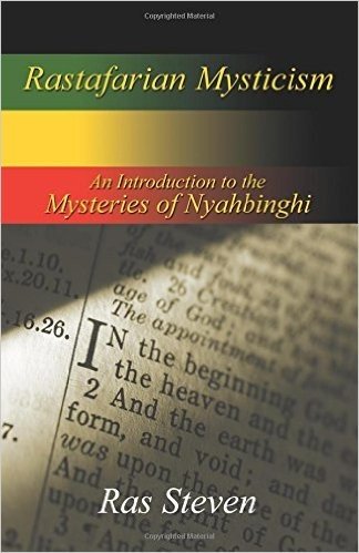 Rastafarian Mysticism: An Introduction to the Mysteries of Nyahbinghi
