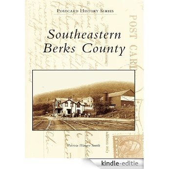 Southeastern Berks County (Postcard History Series) (English Edition) [Kindle-editie]