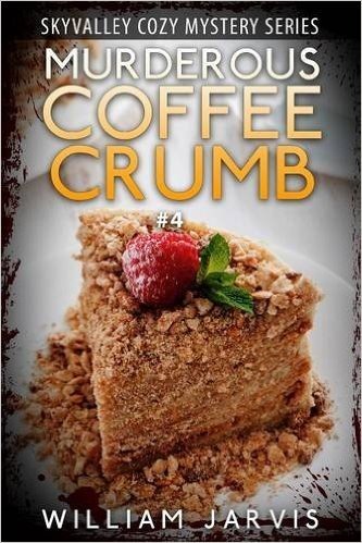 Murderous Coffee Crumb: Skyvalley Cozy Mystery Series Book 4