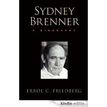 Sydney Brenner: A Biography (English Edition) [Kindle-editie]