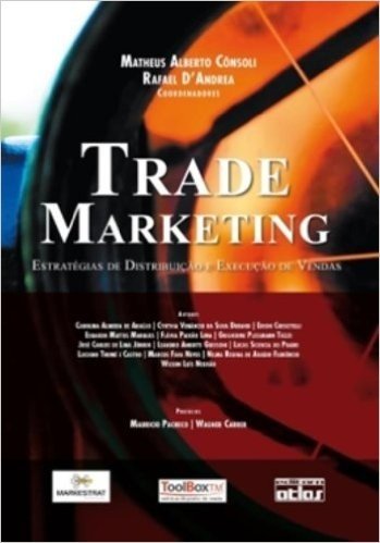 Trade Marketing. Estratégias de Distribuição e Execução de Vendas