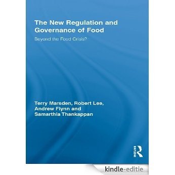 The New Regulation and Governance of Food: Beyond the Food Crisis? (Routledge Studies in Human Geography) [Kindle-editie]
