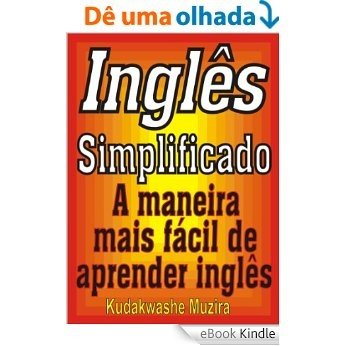 Inglês Simplificado (A Maneira Mais Fácil de Aprender Inglês) [eBook Kindle]