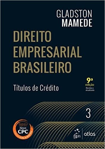 Direito Empresarial Brasileiro. Títulos de Crédito