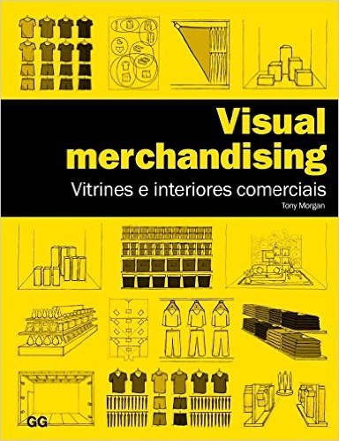 Visual Merchandising. Vitrines E Interiores Comerciais