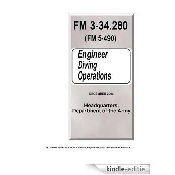 Field Manual FM 3-34.280 (FM 5-490) Engineer Diving Operations December 2004 (English Edition) [Kindle-editie]