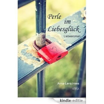Perle im Liebesglück (German Edition) [Kindle-editie]