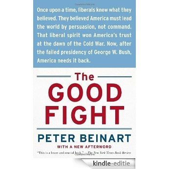 The Good Fight: Terror and the Liberal Spirit [Kindle-editie]