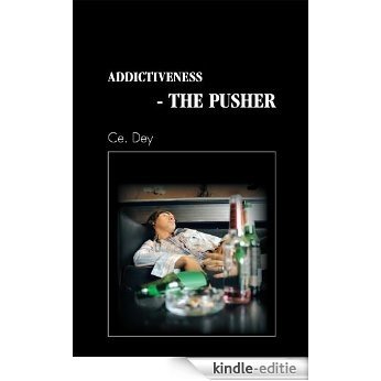 Addictiveness - The Pusher (English Edition) [Kindle-editie]