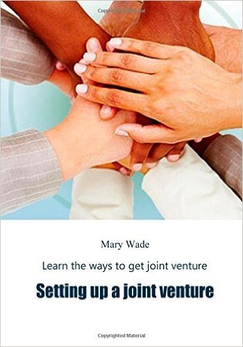 Setting Up a Joint Venture: Learn the Ways to Get Joint Venture