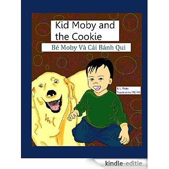 Kid Moby and the Cookie (Bé Moby Và Cái Bánh Qui): Bilingual-English and Vietnamese (English Edition) [Kindle-editie] beoordelingen
