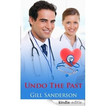 Undo the Past - an Accent Amour Medical Romance (English Edition) [Kindle-editie]
