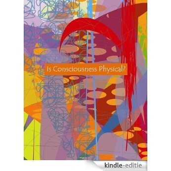 Is Consciousness Physical? (English Edition) [Kindle-editie]