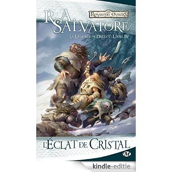 L'Éclat de cristal: La Légende de Drizzt, T4 (Fantasy) [Kindle-editie]