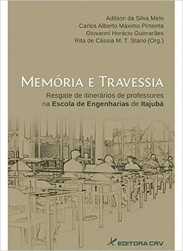 Memoria E Travessia - Resgate De Itinerarios De Professores Na Escola