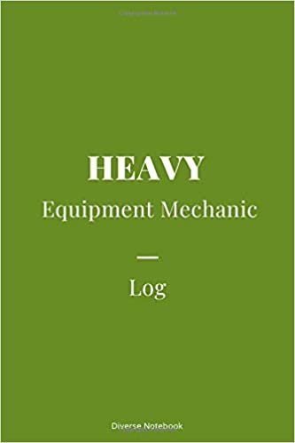 indir Heavy Equipment Mechanic Log: Superb Notebook Journal For Heavy Equipment Mechanics