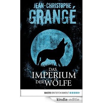 Das Imperium der Wölfe (Allgemeine Reihe. Bastei Lübbe Taschenbücher) (German Edition) [Kindle-editie]