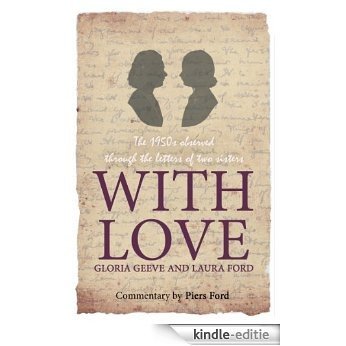 With Love: The 1950s observed through the letters of two sisters (English Edition) [Kindle-editie]
