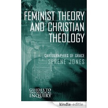Feminist Theory and Christian Theology (Guides to Theological Inquiry): Cartographies of Grace [Kindle-editie] beoordelingen